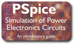 PSpice Simulation of  Power Electronics Circuits