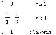 PIECEWISE([0, r <= 1],[1/3*r-1/3, r < 4],[1, otherwise])