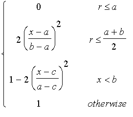 PIECEWISE([0, r <= a],[2*((x-a)/(b-a))^2, r <= (a+b)/2],[1-2*((x-c)/(a-c))^2, x < b],[1, otherwise])