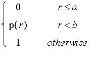 PIECEWISE([0, r <= a],[p(r), r < b],[1, otherwise])