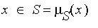 `in`(x,S) = mu[S](x)