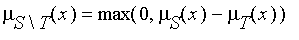 mu[`minus`(S,T)](x) = max(0,mu[S](x)-mu[T](x))