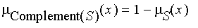 mu[Complement(S)](x) = 1-mu[S](x)