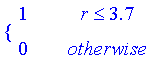 PIECEWISE([1, r <= 3.7],[0, otherwise])