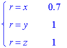 PIECEWISE([r = x, .7],[r = y, 1],[r = z, 1])