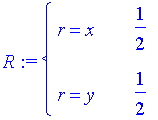 R := PIECEWISE([r = x, 1/2],[r = y, 1/2])