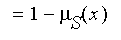 `` = 1-mu[S](x)