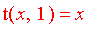 t(x,1) = x