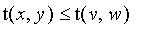 t(x,y) <= t(v,w)