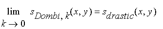 limit(s[Dombi,k](x,y),k = 0) = s[drastic](x,y)