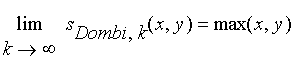 limit(s[Dombi,k](x,y),k = infinity) = max(x,y)