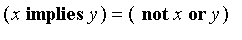 (x implies y) = (not x or y)