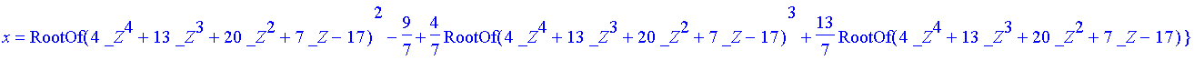 {y = RootOf(4*_Z^4+13*_Z^3+20*_Z^2+7*_Z-17), x = RootOf(4*_Z^4+13*_Z^3+20*_Z^2+7*_Z-17)^2-9/7+4/7*RootOf(4*_Z^4+13*_Z^3+20*_Z^2+7*_Z-17)^3+13/7*RootOf(4*_Z^4+13*_Z^3+20*_Z^2+7*_Z-17)}