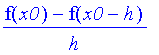 (f(x0)-f(x0-h))/h