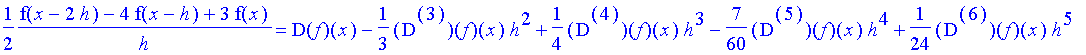 1/2*1/h*(f(x-2*h)-4*f(x-h)+3*f(x)) = D(f)(x)-1/3*`@@`(D,3)(f)(x)*h^2+1/4*`@@`(D,4)(f)(x)*h^3-7/60*`@@`(D,5)(f)(x)*h^4+1/24*`@@`(D,6)(f)(x)*h^5-31/2520*`@@`(D,7)(f)(x)*h^6+1/320*`@@`(D,8)(f)(x)*h^7-127/...