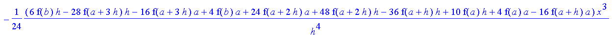 -1/24*1/h^4*(-f(b)+4*f(a+3*h)-6*f(a+2*h)-f(a)+4*f(a+h))*x^4-1/24*1/h^4*(6*f(b)*h-28*f(a+3*h)*h-16*f(a+3*h)*a+4*f(b)*a+24*f(a+2*h)*a+48*f(a+2*h)*h-36*f(a+h)*h+10*f(a)*h+4*f(a)*a-16*f(a+h)*a)*x^3-1/24*1/...