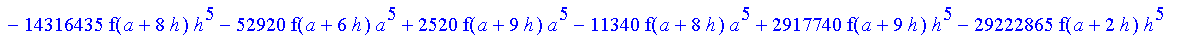 1/39916800*1/h^10*(f(b)-10*f(a+9*h)+45*f(a+8*h)+210*f(a+6*h)+210*f(a+4*h)+45*f(a+2*h)+f(a)-120*f(a+7*h)-252*f(a+5*h)-120*f(a+3*h)-10*f(a+h))*((a+10*h)^11-a^11)+1/36288000*1/h^10*(-2385*f(a+2*h)*h+460*f...
