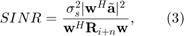 $$SINR
=\frac{\sigma_s^2|\textbf{w}^H\tilde{\textbf{a}}|^2}{\textbf{w}^H\textbf{R}_{i+n}\textbf{w}},\qquad(3)$$