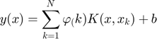 $$ y(x)=\sum_{k=1}^{N} \varphi_(k)K(x,x_{k})+b $$