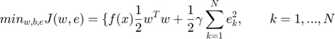 $${min}_{w,b,e}J(w,e)=
\{f(x)\frac{1}{2}w^{T}w+\frac{1}{2}\gamma\sum_{k=1}^{N}e_{k}^{2},\qquad k=1,...,N $$