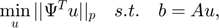 $\min\limits_{u}||\Psi^{T}u||_{p} \quad s.t. \quad b=Au,$